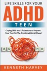 Life Skills for Your ADHD Teen - Kenneth Harvey - 9781739752286