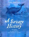 Newton, J: A Savage History - NEWTON,  John - 9781742233741