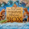 The Fearsome, Frightening, Ferocious Box - Frances Watts - 9781743099407