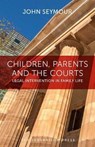 Children, Parents and the Courts - John Seymour - 9781760020712