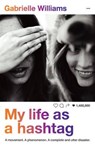 My Life As a Hashtag - WILLIAMS,  Gabrielle - 9781760113681