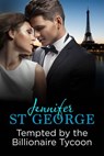 Tempted by the Billionaire Tycoon - Jennifer St George - 9781760140809