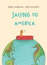 Sailing to America - Robert Gernhardt ; Philip Waechter - 9781760360467
