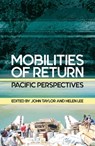 Mobilities of Return: Pacific Perspectives - John Taylor - 9781760461676