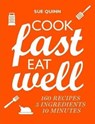 Cook Fast, Eat Well - Sue Quinn - 9781760527532