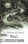 A Different Land - Paul Jennings - 9781760528720
