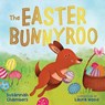 The Easter Bunnyroo - CHAMBERS,  Susannah - 9781760635015