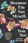 Because I'm Not Myself, You See - Ariane Beeston - 9781760644505