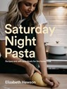 Saturday Night Pasta - Elizabeth Hewson - 9781760983789
