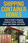 Shipping Container Homes - Daniel Knight - 9781761030413