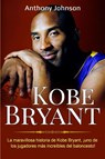 Kobe Bryant - Anthony Johnson - 9781761035425