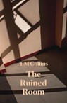 The Ruined Room - T M Collins - 9781761094354
