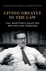 Living Greatly in the Law - David Dixon ; Andrew Lynch - 9781761170409
