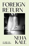 Foreign Return - Neha Kale - 9781761170614