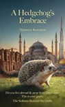 A Hedgehog's Embrace - Maysoun Ramadan - 9781761242663