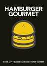 Hamburger Gourmet (mini) - David Japy ; Elodie Rambaud ; Victor Garnier - 9781761500367