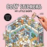 Cozy Stickers: My Little Shops -  - 9781761501814