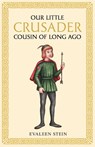 Our little Crusader cousin of long ago - Evaleen Stein - 9781761831249