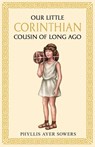 Our little Corinthian cousin of long ago - Phyllis Ayer Sowers - 9781761831294