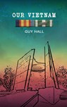 Our Vietnam - Guy Hall - 9781763646216