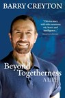 Beyond Togetherness - Barry Creyton - 9781763690905