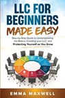 LLC for Beginners Made Easy - Emma Maxwell - 9781763802872