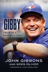 Gibby: Tales of a Baseball Lifer - John Gibbons - 9781770417106