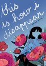 This Is How I Disappear - Mirion Malle - 9781770464612