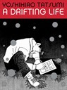 A Drifting Life - Yoshihiro Tatsumi ; Taro Nettleton - 9781770468139