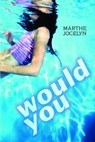 Would You - Marthe Jocelyn - 9781770490222