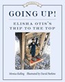 Going Up!: Elisha Otis's Trip to the Top - Monica Kulling - 9781770495166