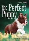 The Perfect Puppy - Gwen Bailey - 9781770859111