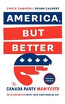 America, But Better - Chris Cannon ; Brian Calvert - 9781771001229