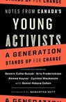 Notes from Canada's Young Activists - Severn Cullis-Suzuki ; Kris Frederickson ; Ahmed Kayssi - 9781771004305