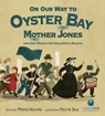 On Our Way to Oyster Bay - Monica Kulling - 9781771383257