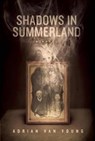 Shadows in Summerland - VAN YOUNG,  Adrian - 9781771483834