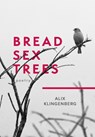 Bread Sex Trees: Poetry - Alix Klingenberg - 9781771683586
