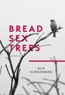 Bread Sex Trees - Alix Klingenberg - 9781771683593