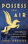 Possess the Air - Taras Grescoe - 9781771963237