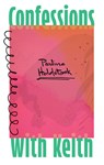 Confessions with Keith - Pauline Holdstock - 9781771964975