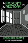 A Room in a Rectory - Sir Andrew Caldecott - 9781771965743