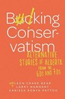 Bucking Conservatism - Leon Crane Bear ; Larry Hannant ; Karissa Robyn Patton - 9781771992572
