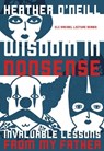 Wisdom in Nonsense - Heather O'Neill - 9781772123777