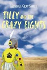 Tilly and the Crazy Eights - SMITH,  Monique Gray - 9781772600759