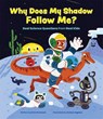 Why Does My Shadow Follow Me? - Kira Vermond - 9781773215013