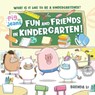 Fun and Friends in Kindergarten! - Brenda Li - 9781774470145