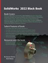 SolidWorks 2022 Black Book - Gaurav Verma ; Matt Weber - 9781774590492