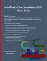 SolidWorks Flow Simulation 2024 Black Book - Gaurav Verma ; Matt Weber - 9781774591314