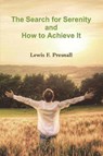The Search for Serenity and How to Achieve It - Lewis F. Presnall - 9781774642214