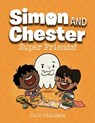 Super Friends (Simon and Chester Book #4) - Cale Atkinson - 9781774880036